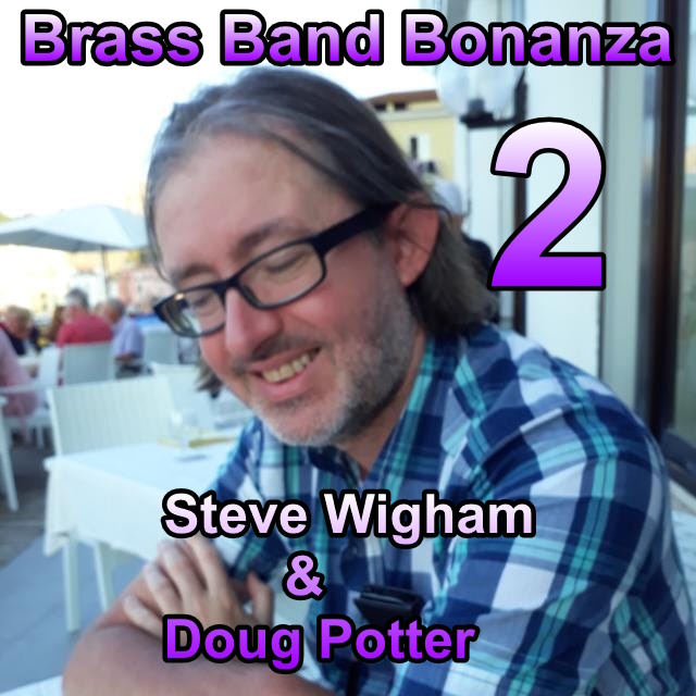 [Doug Potter and Steve Wigham] Brass Band Bonanza 2